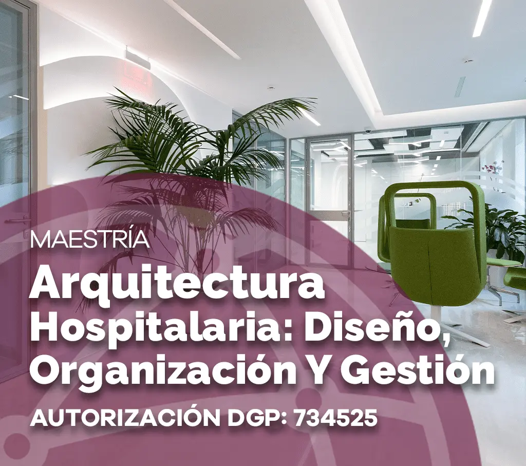 MAESTRÍAS nuevo registro_Arquitectura Hospitalaria- Diseño, Organización Y Gestión