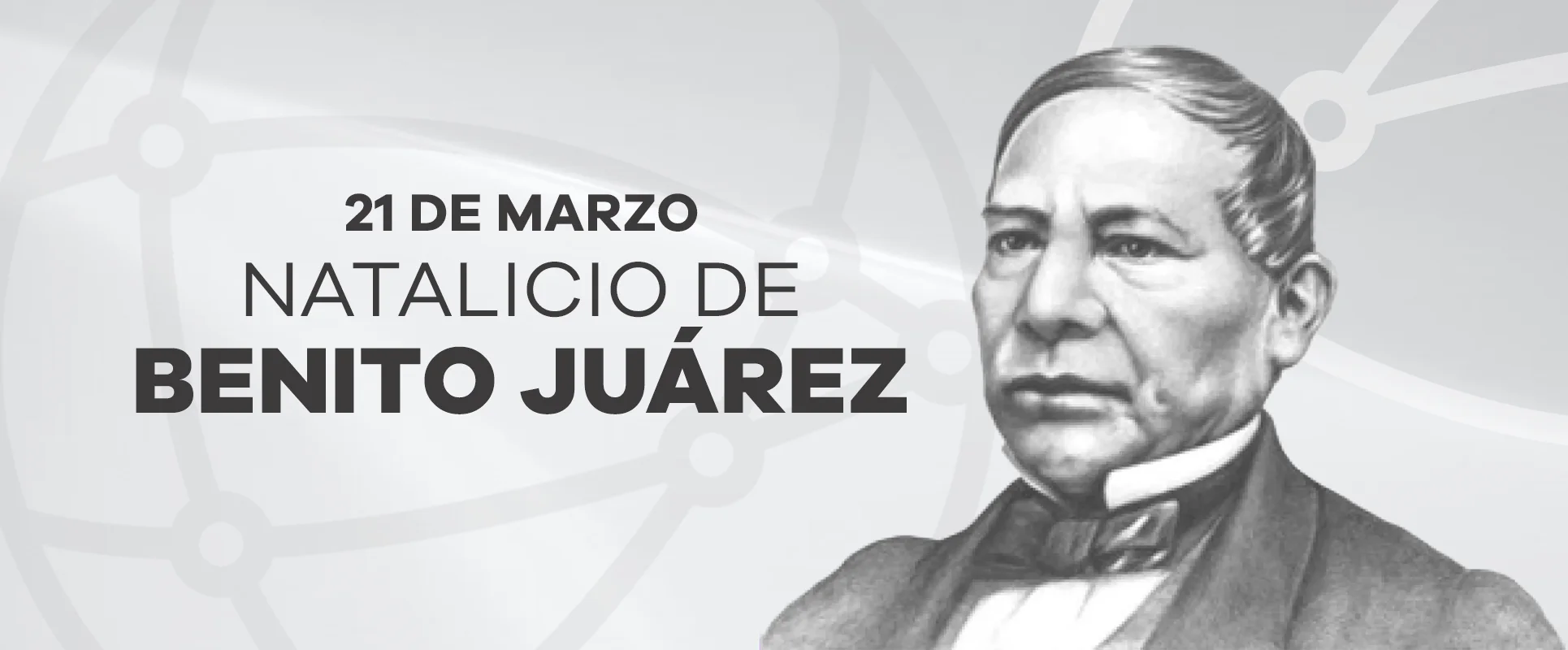 21 de marzo Nacimiento de Benito Juárez