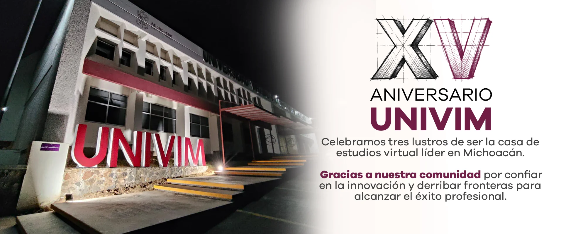 XV aniversario de UNIVIM Celebramos tres lustros de ser la casa de estudios virtual líder en Michoacán